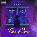 Time Flies - D Kish Song Download