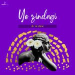 Ye Zindagi - D Kish Song Download